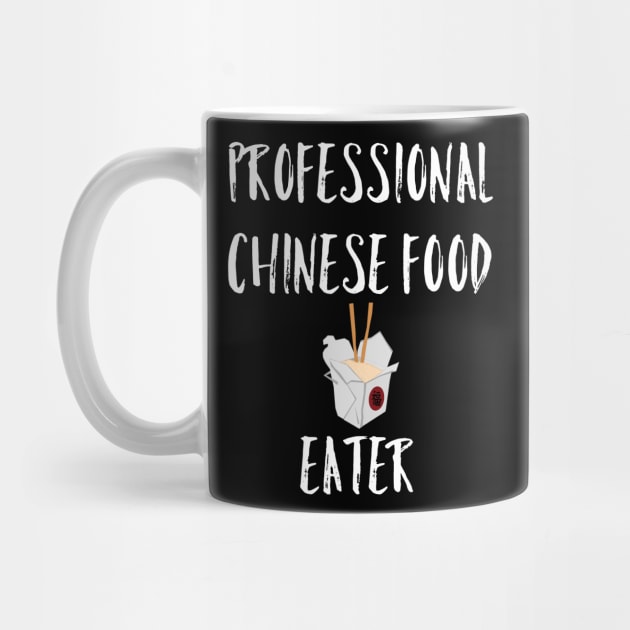 Professional Chinese Food Eater T-Shirt by FlyT